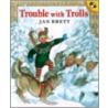 Trouble With Trolls door Jan Brett