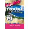 Trouble in Paradise by Terrye Robins