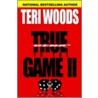 True To The Game Ii by Teri Woods