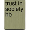 Trust In Society Hb door Karen S. Cook