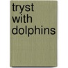 Tryst With Dolphins door Patricia A. Bremmer