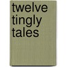 Twelve Tingly Tales door Craig Hoskins
