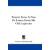 Twenty Years at Sea door Frederic Stanhope Hill