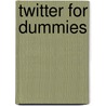Twitter For Dummies door Michael Gruen