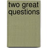 Two Great Questions by Lysander Hill