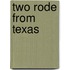 Two Rode From Texas