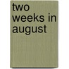 Two Weeks In August door Nat Burns