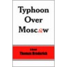 Typhoon Over Moscow door Thomas Broderick