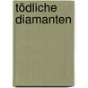 Tödliche Diamanten by Carol Higgins Clark