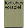 Tödliches Vorspiel door Jennifer Apodaca