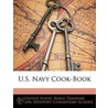 U.S. Navy Cook-Book by Newport. Commissary School United States. Naval Training Station
