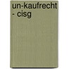 Un-kaufrecht - Cisg by Christoph Brunner