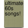 Ultimate 60s Songs! door Onbekend