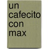 Un Cafecito Con Max by Max Luccado