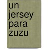 Un Jersey Para Zuzu door Keith Faulkner