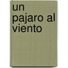 Un Pajaro al Viento by Set Osho