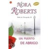 Un Puerto de Abrigo by Nora Roberts