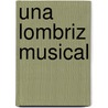 Una Lombriz Musical door Sebastian Castillo
