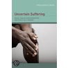 Uncertain Suffering door Carolyn Rouse