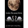 Under The Same Moon by Sheldon Reynolds