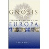 Gnosis, stromen van licht in Europa by P.F.W. Huijs