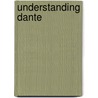 Understanding Dante door John A. Scott