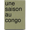 Une Saison Au Congo by Aime Cesaire