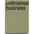 Unfinished Business