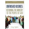 Unfinished Business door Greg Ogden
