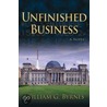 Unfinished Business door William G. Byrnes