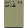 Unfortunate Objects by Tanya Evans