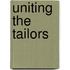 Uniting the Tailors