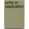 Unity Or Separation by Rerry D. Clark