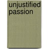 Unjustified Passion door Vincent Dadi
