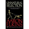 Unnatural Selection door Aaron J. Elkins