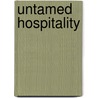 Untamed Hospitality door Elizabeth Newman