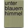 Unter Blauem Himmel door Hans Hoffmann