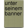 Unter Seinem Banner door Raphael Breuer