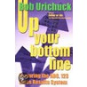 Up Your Bottom Line door Bob Urichuck