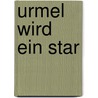 Urmel wird ein Star door Max Kruse
