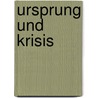 Ursprung und Krisis door Christian Graf
