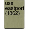 Uss Eastport (1862) door Miriam T. Timpledon