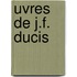 Uvres de J.F. Ducis