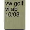 Vw Golf Vi Ab 10/08 door Rüdiger Etzold