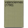 Valenciennes (1793) door Arthur Chuquet
