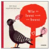 Wie dit leest wordt een beest door R. Wille