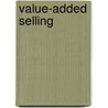 Value-Added Selling door Tom Reilly
