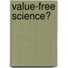 Value-Free Science? door Robert Proctor