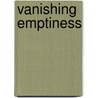 Vanishing Emptiness door Willem M. Roggeman