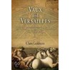 Vaux And Versailles by Claire Goldstein